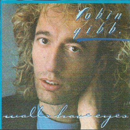 Robin Gibb - Walls Have Eyes album cover image